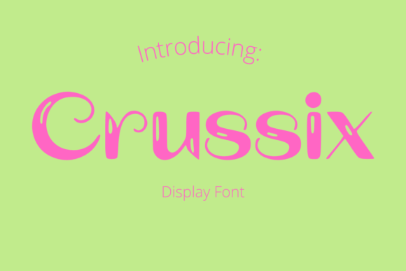 Crussix: A Playful Display Font That Makes Your Brand Feel Like It’s Smiling