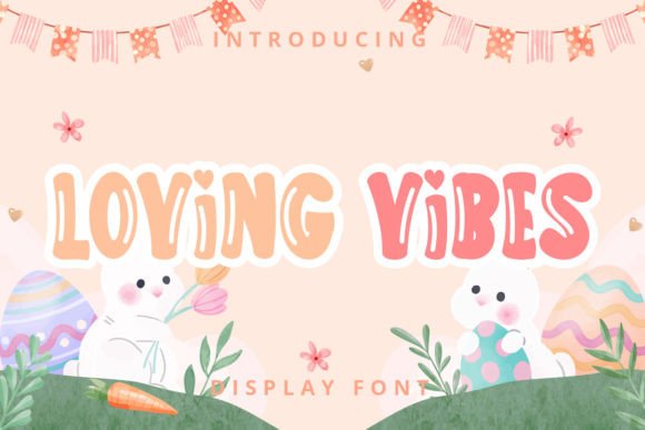 Loving Vibes: A Display Font That Makes Your Headlines Feel Like a Summer Invite